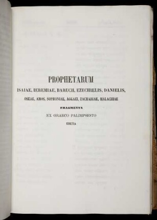 Prophetarum isaiae, ieremiae, baruch, ezechielis, danielis, oseae, amos, sophoniae, aggaei, zachariae, malachiae fragmenta ex graeco palimpsesto eruta
