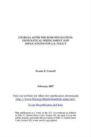 Georgia after the Rose Revolution : geopolitical predicament and implications for U.S. policy