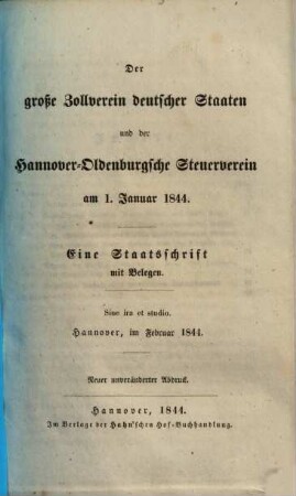 Der große Zollverein deutscher Staaten und der Hannover-Oldenburgsche Steuerverein : am 1. Januar 1844 ; eine Staatsschrift mit Belegen