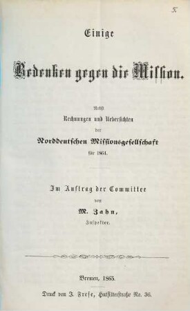 Einige Bedenken gegen die Mission : nebst Rechnungen und Uebersichten der Norddeutschen Missionsgesellschaft für 1864