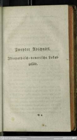 Zweyter Abschnitt. Idiopathisch-venerische Lokalzufälle