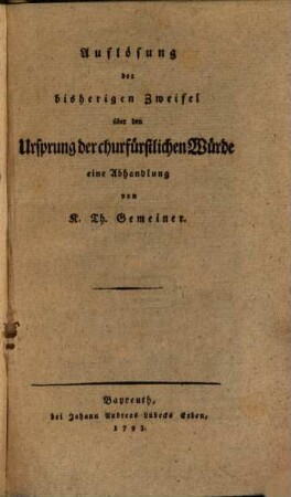 Auflösung der bisherigen Zweifel über den Ursprung der churfürstlichen Würde