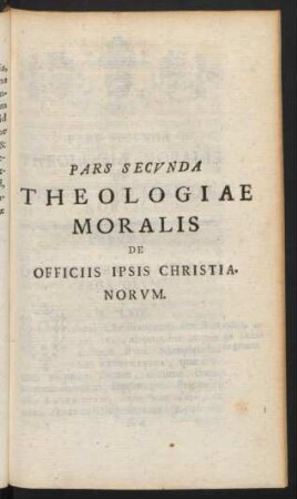 Pars Secunda Theologiae Moralis De Officiis Ipsis Christianorum