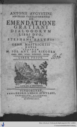 Liber Prior.: Antonii Augustini De emendatione Gratiani dialogorum libri duo