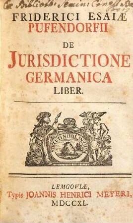 Friderici Esaiæ Pufendorfii De Jurisdictione Germanica Liber