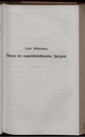 Dritte Abhandlung. Theorie der numerisch-bestimmten Integrale.