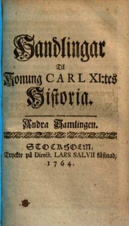 Handlingar till Konung Carl XI.:tes Historia, Andra Samlingen