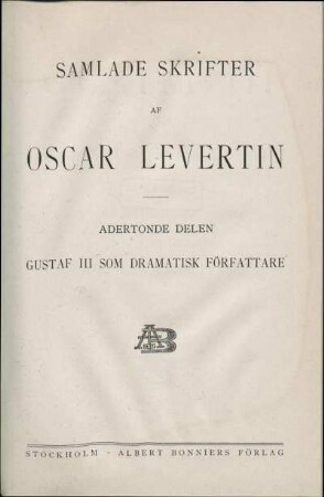 18: Gustaf III som dramatisk författare : litteraturhistorisk studie