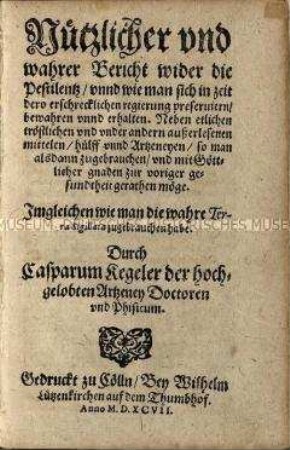 Nützlicher und wahrer Bericht wider die Pestilenz