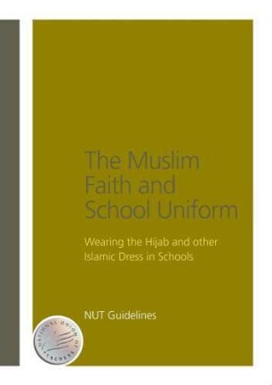 The Muslim faith and school uniform . wearing the Hijab and other Islamic dress in schools