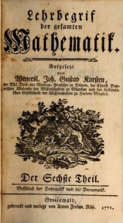 Lehrbegrif der gesamten Mathematik, 6. Beschluß der Hydraulik und die Pneumatik