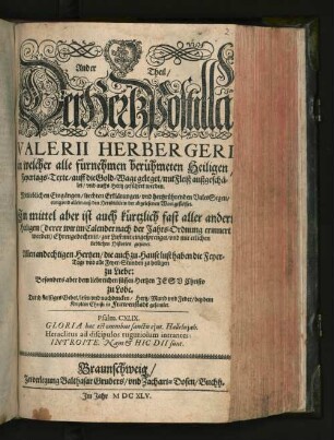 2: in welcher alle fürnehmen berühmeten Heiligen/ Feyertags-Texte/ auff die Gold-Wage geleget/ mit Fleiß außgeschälet/ und auffs Hertz geführet werden : ... Im mittel aber ist auch kürtzlich fast aller andern Heiligen ... Ehrengedechtnis/ zur Lust mit eingesprenget/ und mit etlichen lieblichen Historien gezieret