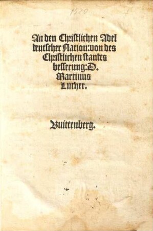 An den Christlichen Adel deutscher Nation, von des Christlichen standes besserung