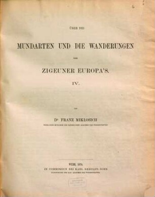 Über die Mundarten und die Wanderungen der Zigeuner Europa's, 4. Märchen und Lieder der Zigeuner der Bukowina ; 1. Text mit lateinischer Interlinearversion