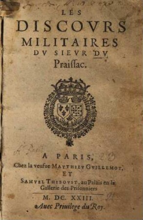 Les Discours Militaires Du Sieur Du Praissac