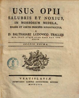 Usus Opii Salubris Et Noxius, In Morborum Medela : Solidis Et Certis Principiis Superstructus, 1