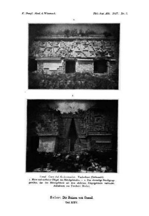 Taf. XXV. : Uxmal. Casa del Gobernador. Vorderfront (Ostfassade). 1. Mitte und südlicher Flügel des Mittelgebäudes. - 2. Das ehemalige Durchganggewölbe, das das Mittelgebäude mit dem südlichen Flügelbau verbindet. Aufnahmen von Teobert Maler.