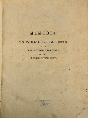 Memoria sopra un codice palimpsesto della Real Biblioteca Borbonica