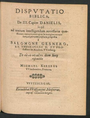 Disputatio Biblica, De III. Capite Danielis : in qua ad textum intelligendum necessariae quaestiones excutiuntur, quae in margine notatae sunt