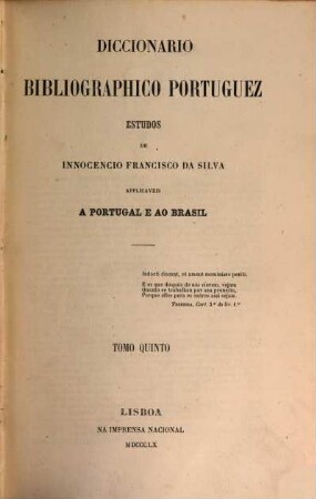Diccionario bibliográphico portuguez : Estudos. Applicaveis a Portugal e ao Brasil, 5