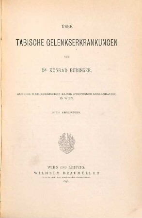 Über tabische Gelenkserkrankungen : (Aus der II. chirurgischen Klinik (Professor Gassenhauer) in Wien.) Mit 11 Abbildungen