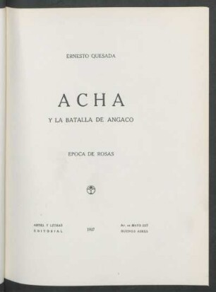 T. 5: Acha y batalla de Angaco : epoca de Rosas