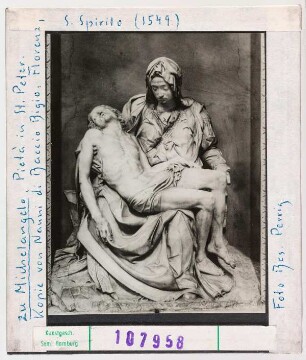 zu Michelangelo: Pietà. Rom, St. Peter: Kopie von Nanni di Baccio Bigio, Florenz, Santo Spirito