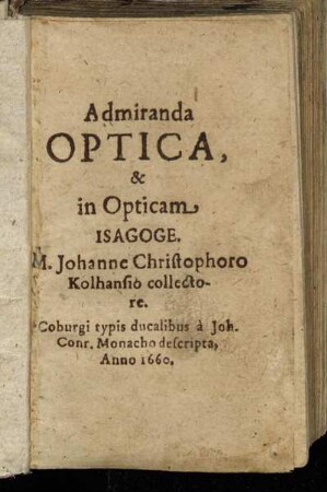 Admiranda Optica, & in Opticam Isagoge
