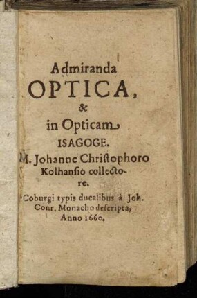 Admiranda Optica, & in Opticam Isagoge