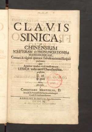 Clavis sinica : ad Chinesium scripturam et pronunciationem mandarinicam, centum & viginti quatuor Tabulis accuratè Scriptis praesentata