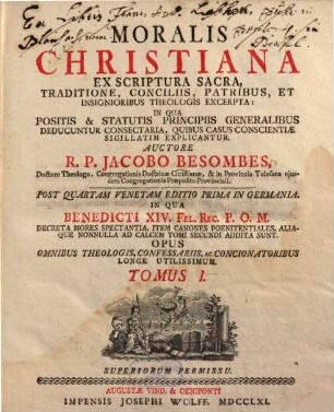 Moralis christiana : ex scriptura sacra, traditione, conciliis, patribus, et insignioribus theologis excerpta ..., 1