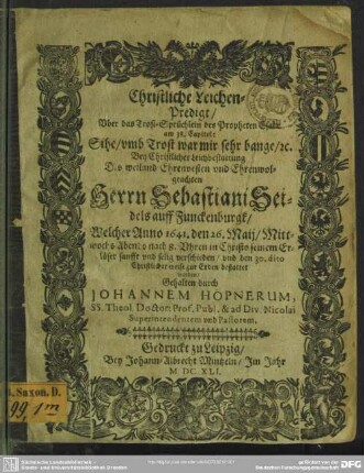Christliche Leichen-Predigt uber das Trost-Sprüchlein des Propheten Esaiae ... bey ... Leichbestattung des ... Sebastiani Seidels auff Funckenburgk, welcher Anno 1641, den 26. Maii ... verschieden