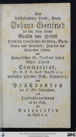 Dem Hochgebohrnen Herrn, Herrn Johann Gottfried des heil. Röm. Reichs Grafen von Heister ...