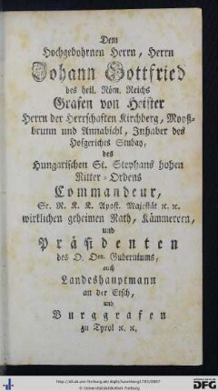 Dem Hochgebohrnen Herrn, Herrn Johann Gottfried des heil. Röm. Reichs Grafen von Heister ...