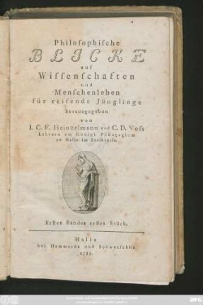 Bd. 1, Stück 1: Philosophische Blicke auf Wissenschaften und Menschenleben für reifende Jünglinge