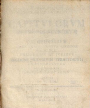 Disqvisitio Canonico-Pvblica De Capitvlorvm Metropolitanorvm Et Cathedralivm Archi- Et Episcopatvvm Germaniae Origine, Progressv Et Jvribvs Regimine Præsertim Territoriali Interimistico Sede Vacante Ejvsqve Vsv Et Abvsv
