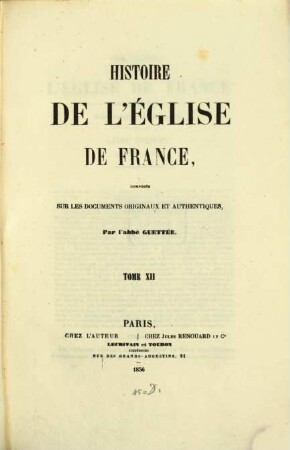 Histoire de l'église de France : composée sur les documents originaux et authentiques. 12
