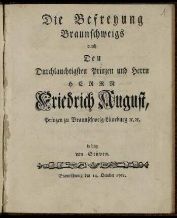 Die Befreyung Braunschweigs durch Den Durchlauchtigsten Prinzen und Herrn Herrn Friedrich August, Prinzen zu Braunschweig-Lüneburg [et]c. [et]c. besang von Stüven