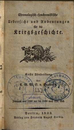 Chronologisch-synchronistische Uebersicht und Andeutungen für die Kriegsgeschichte, Abt. 1, H. 3. Zeitraum von 1980 vor bis 1299 n. Chr. Geburt