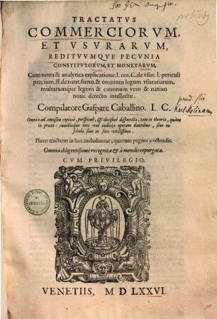 Tractatus commerciorum et usurarum reddituumque pecunia constitutorum et monetarum : cum nova et analytica explicatione l. eor. C. de usur. ...