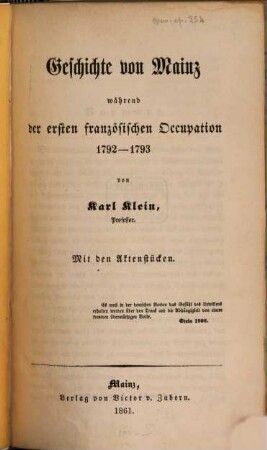 Geschichte von Mainz während der ersten französischen Occupation im Jahre 1792 - 93 : mit den Aktenstücken