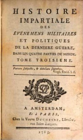 Histoire Impartiale Des Évenemens Militaires et Politiques De La Dernière Guerre, Dans Les Quatre Parties Du Monde, 3