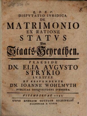 Disp. iur. de matrimonio ex ratione status : = Von Staats-Heyrathen