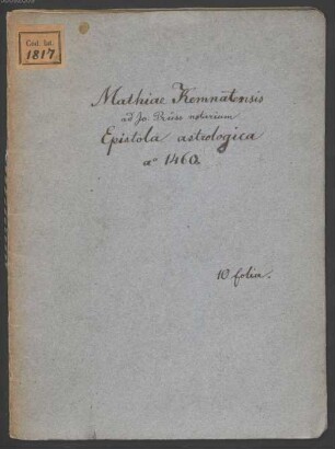 Mathiae Kemnatensis ad Johannem Prüss notarium Friderici comitis Palatini epistola astrologici argumenti - BSB Clm 1817