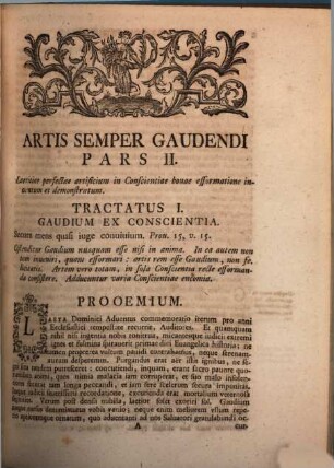 Alfonsi Antonii de Sarasa Soc. Iesu, Ars Semper Gaudendi : Ex Principiis Diuinae Prouidentiae Et Rectae Conscientiae Deducta Variis Accessionibus Ac Notis Indicibusque Auctior Ac Emendatior Prodit, Pars Secunda. In Qua Laetitiae Perfectae Artificium Exponitur Ac Derivatur