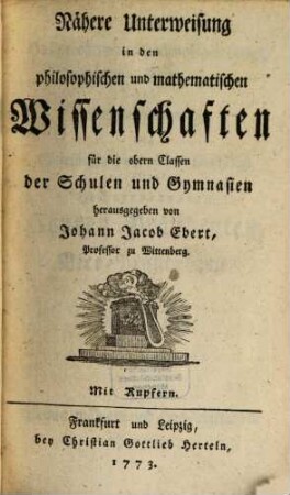 Nähere Unterweisung in den philosophischen und mathematischen Wissenschaften für die obern Classen der Schulen und Gymnasien