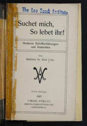 Suchet mich, so lebet ihr! : Moderne Schrifterklärungen und Andachten / von Emil Cohn