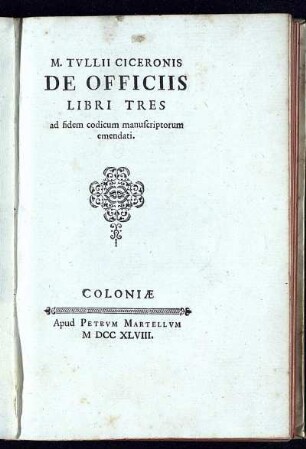 M. Tullii Ciceronis De Officiis Libri Tres : ad fidem codicum manuscriptorum emendati