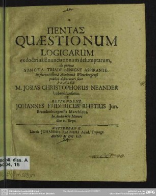 Pentas quaestionum logicarum ex doctrina enunciationum desumptarum, de quibus sancta triade benigne aspirante