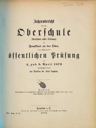 Jahresbericht über die Oberschule (Realschule Erster Ordnung) zu Frankfurt an der Oder : mit welchem zu der öffentlichen Prüfung am ... ehrerbietigst einladet .... 1878/79